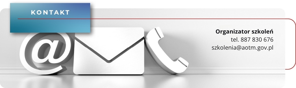 Baner z niebieskim polu KONTAKT, trójwymiarowymi ikonami adresu e-mail i numeru telefonu oraz polskim tekstem: „Organizator szkoleń tel. 887 830 676 szkolenia@aotm.gov.pl” na białym tle.